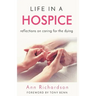 Life in a Hospice: Reflections on Caring for the Dying