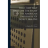 That They May Have Life The Story Of The American University Of Beirut 1866 1941