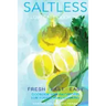 Low salt. Low salt cooking. Low salt recipes.: Saltless: Fresh, Fast, Easy.