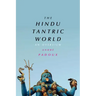 The Hindu Tantric World: An Overview