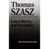 Law, Liberty and Psychiatry: An Inquiry Into the Social Uses of Mental Health Practices