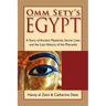 Omm Sety's Egypt: A Story of Ancient Mysteries, Secret Lives, and the Lost History of the Pharaohs