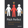 Pitch Perfect: Raising Capital for Your Startup
