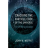 Cracking the Particle Code of the Universe