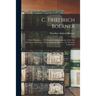 C. Friedrich Boerner: a Short Biography ... Published in Commemoration of the One Hundreth Anniversary of His Coming to America / by Theodor