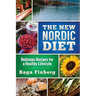 The New Nordic Diet: Delicious Recipes for a Healthy Lifestyle