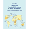 Colonial and Postcolonial Rewritings of "Heart of Darkness": A Century of Dialogue with Joseph Conrad