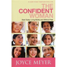 The Confident Woman: Start Today Living Boldly and Without Fear