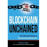 Blockchain Unchained: The Illustrated Guide to Understanding Blockchain