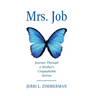 Mrs. Job: Journey Through a Mother's Unspeakable Sorrow