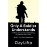 Only a Soldier Understands: A Military Devotional and Bible Study for Warriors with a Story - Book 3: First Duty Assignment