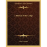 A Manual of the Lodge