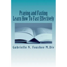 Praying and Fasting: Learn how to fast effectively