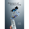 Prisoners of Technocracy