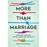 More Than Marriage: Forming Families After Marriage Equality