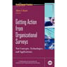 Getting Action from Organizational Surveys: New Concepts, Technologies, and Applications