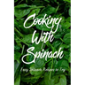 Cooking With Spinach: Easy Spinach Recipes To Try: How To Cook Spinach Healthy