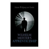 Wilhelm Meister's Apprenticeship: German Literature Classic