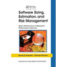 Software Sizing, Estimation, and Risk Management: When Performance Is Measured Performance Improves
