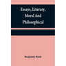 Essays, literary, moral and philosophical