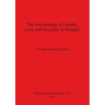 The Archaeology of Gender, Love and Sexuality in Pompeii
