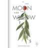If the Moon Had Willow Trees