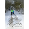 Loving Eric: A story about Adoption, Attachment, Autism & ADHD