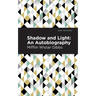 Shadow and Light: An Autobiography