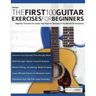 The First 100 Guitar Exercises for Beginners