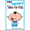 299 Short Jokes for Kids: Joke Books for Kids