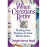 When Christians Retire: Finding New Purpose in Your Bonus Years
