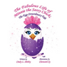 The Fabulous Life of Minnie the Sassy Chick: The Egg-Straordinary Egg