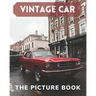 Vintage Car: The Picture Book Of Cars Great for Alzheimer's Patients and Seniors with Dementia.