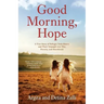 Good Morning, Hope: A True Story of Refugee Twin Sisters and Their Triumph over War, Poverty, and Heartbreak