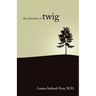 The Education of Twig