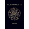 Worldbridger by Juliet Carter
