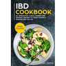 IBD Cookbook: MAIN COURSE - 60+ Breakfast, Lunch, Dinner and Dessert Recipes to treat Crohn's Disease and Colitis