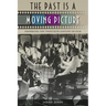 The Past Is a Moving Picture: Preserving the Twentieth Century on Film