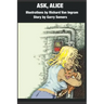 Ask, Alice