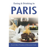 Eating & Drinking in Paris: French Menu Translator and Restaurant Guide (10th edition) (Europe Made Easy Travel Guides)