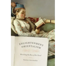 Enlightenment Orientalism: Resisting the Rise of the Novel