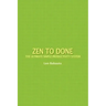 Zen to Done: The Ultimate Simple Productivity System