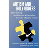 Autism and Holy Orders: How to Help Seminarians with Autism Become Effective Priests