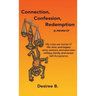Connection, Confession, Redemption: A Memoir
