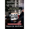 Birth of a Movement: Black Lives Matter and the Catholic Church