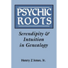 Psychic Roots. Serendipity & Intuition in Genealogy