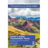 Toward a Unified Psychoanalytic Theory: Foundation in a Revised and Expanded Ego Psychology