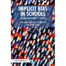 Implicit Bias in Schools: A Practitioner's Guide