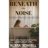 Beneath The Noise