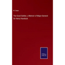 The Good Soldier, a Memoir of Major-General Sir Henry Havelock